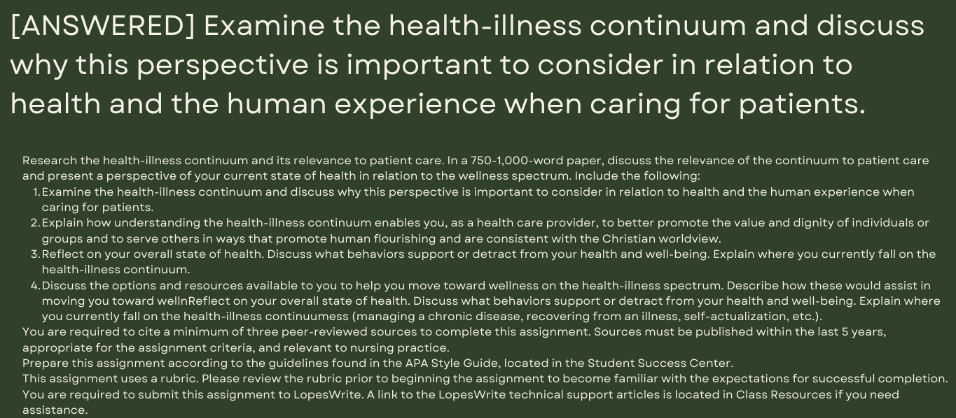 Examine the health-illness continuum and discuss why this perspective is important to consider in relation to health and the human experience when caring for patients