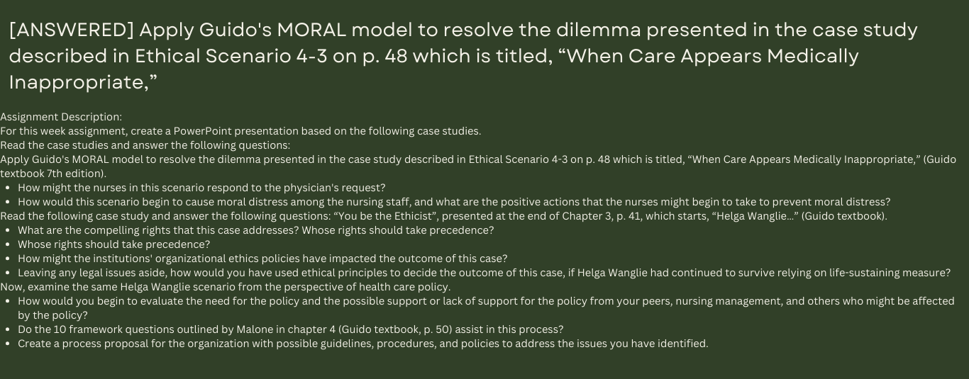 Apply Guidos MORAL model to resolve the dilemma presented in the case study described in Ethical Scenario 4-3 on p. 48