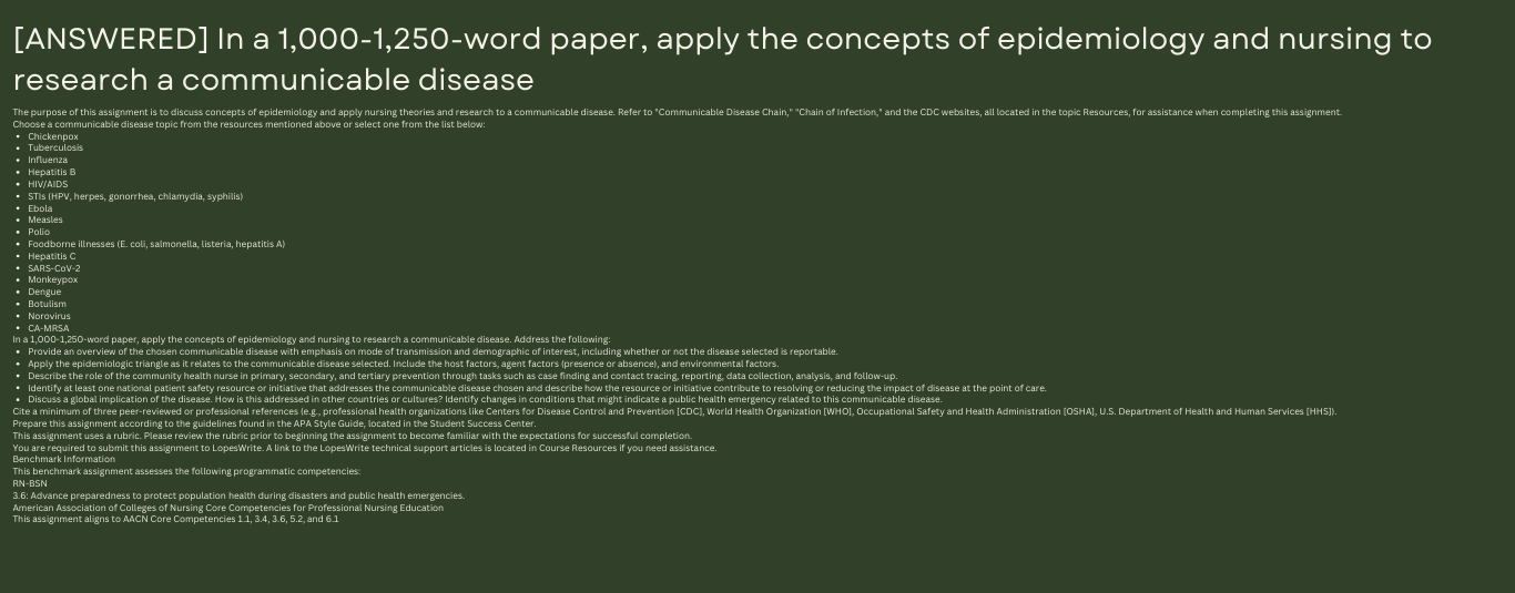 In a 1,000-1,250-word paper, apply the concepts of epidemiology and nursing to research a communicable disease