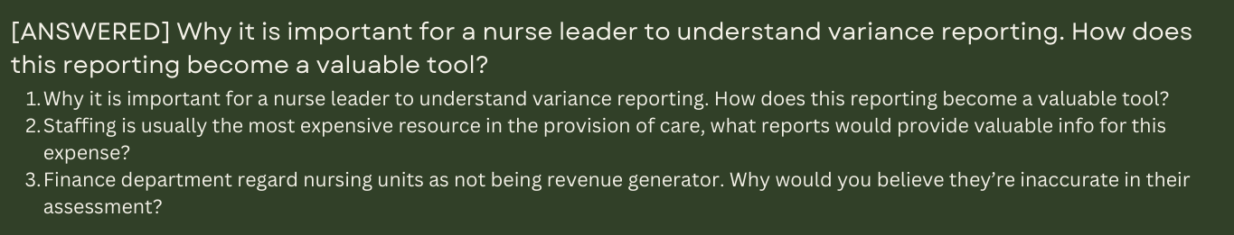 Why it is important for a nurse leader to understand variance reporting. How does this reporting become a valuable tool?