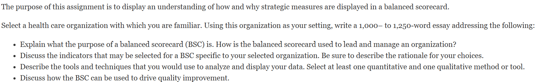 Select a health care organization with which you are familiar. Using this organization as your setting, write a 1,000– to 1,250-word essay addressing the following: