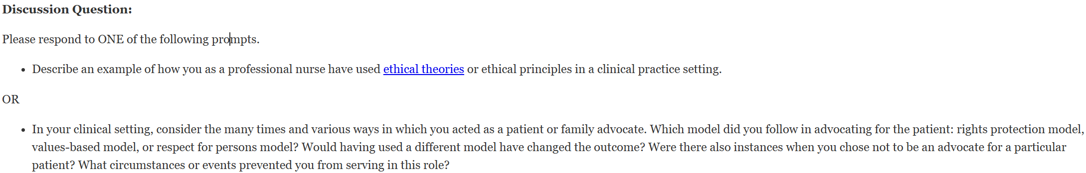 Describe an example of how you as a professional nurse have used ethical theories or ethical principles in a clinical practice setting