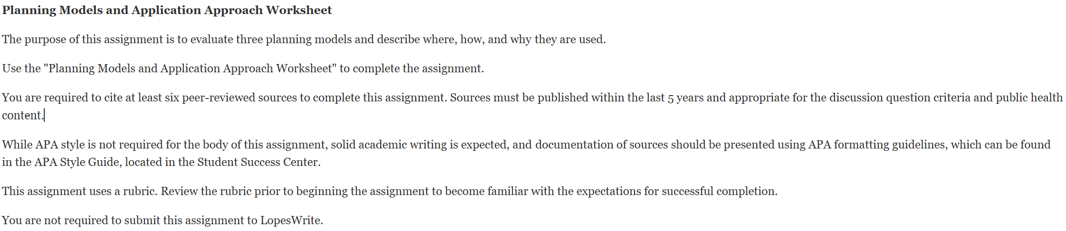 The purpose of this assignment is to evaluate three planning models and describe where, how, and why they are used